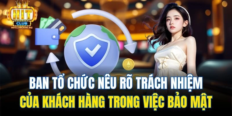Ban tổ chức nêu rõ trách nhiệm của khách hàng trong việc bảo mật