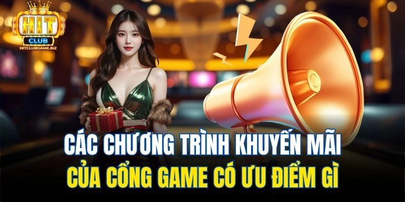Các chương trình khuyến mãi của cổng game có ưu điểm gì