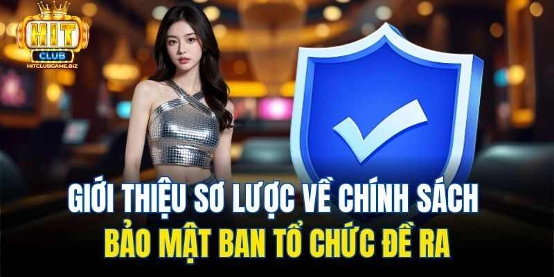 Giới thiệu sơ lược về chính sách bảo mật ban tổ chức đề ra