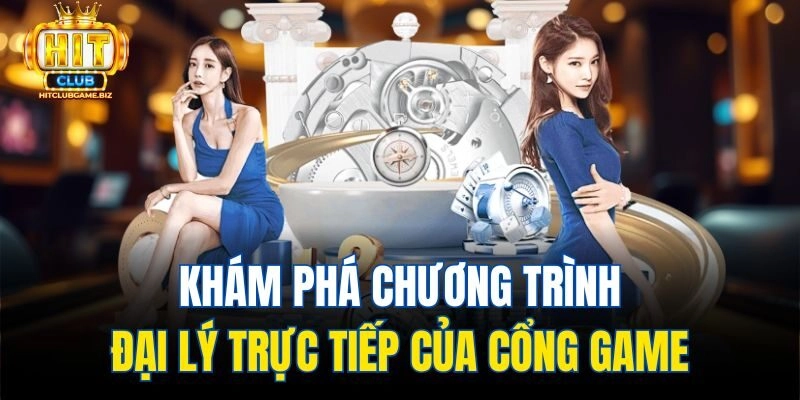 Khám phá chương trình đại lý trực tiếp của cổng game