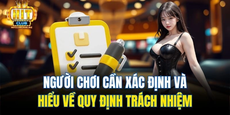 Người chơi cần xác định và hiểu về quy định trách nhiệm