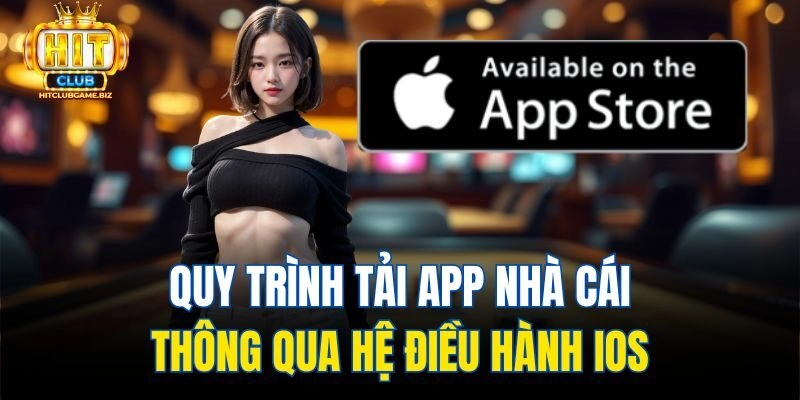 Quy trình tải app nhà cái thông qua hệ điều hành iOS